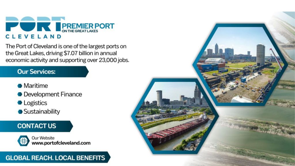 Port of Cleveland Ad: The Port of Cleveland is one of the largest ports on the Great Lakes, driving $7.07 billion in annual economic activity and supporting over 23,000 jobs
